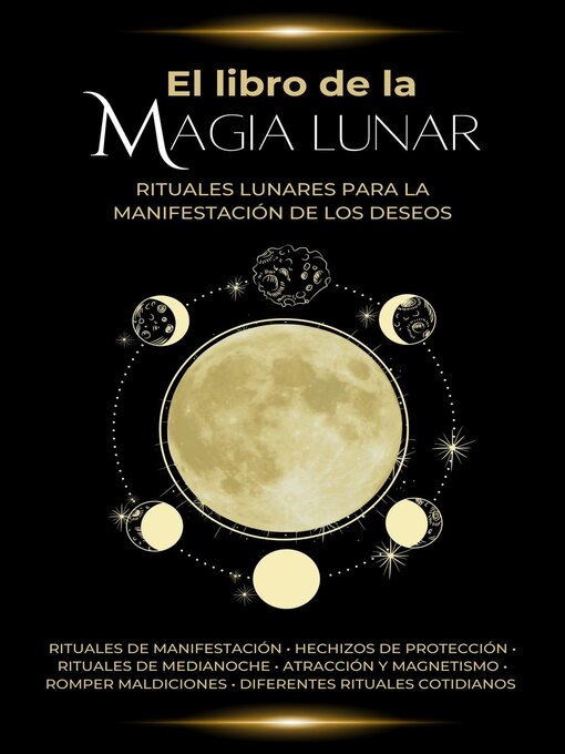 Title details for El libro de la magia lunar. Rituales lunares para la manifestación de los deseos by Esencia Esotérica - Available